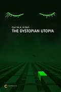 E-Book (epub) The Dystopian Utopia von Carl M. A. Arden