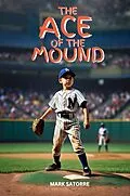 E-Book (epub) The Ace of the Mound von Mark Satorre