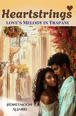E-Book (epub) Heartstrings von Honeymoon Aljabri