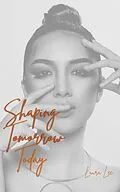 E-Book (epub) Shaping Tomorrow Today von Lauxon, Laura Lee