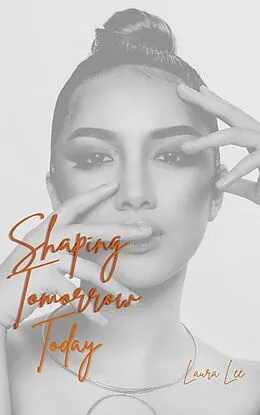 E-Book (epub) Shaping Tomorrow Today von Lauxon, Laura Lee