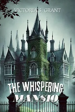 E-Book (epub) The Whispering Mansion von Victoria S. Grant