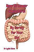 E-Book (epub) How To Lower Cholesterol by Taking Care of Your Gut von Lydia Taiwo