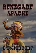E-Book (epub) Renegade Apache von E. C. Herbert