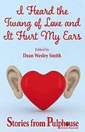 E-Book (epub) I Heard the Twang of Love and It Hurt My Ears von Dean Wesley Smith