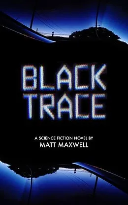 E-Book (epub) Black Trace von Matt Maxwell