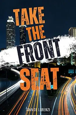 E-Book (epub) Take The Front Seat von John de Lorenzi
