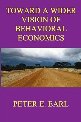 E-Book (epub) Toward a Wider Vision of Behavioral Economics von Peter E. Earl