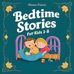 E-Book (epub) 20 Bedtime Stories For Kids Age 3-8 (Bedtime Stories For Kids Age 3 to 8, #1) von Blume Potter