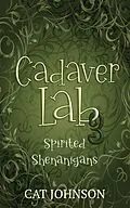 E-Book (epub) Cadaver Lab 3: Spirited Shenanigans (Graveyard Secrets, #3) von Cat Johnson