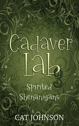 E-Book (epub) Cadaver Lab 3: Spirited Shenanigans (Graveyard Secrets, #3) von Cat Johnson