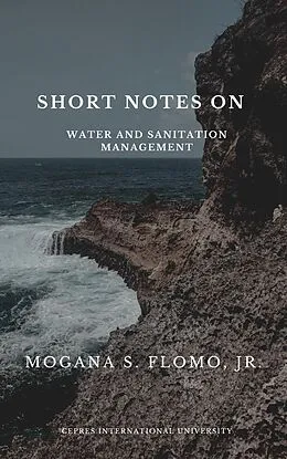 E-Book (epub) Short Notes On Water And Sanitation Management von Mogana S. Flomo