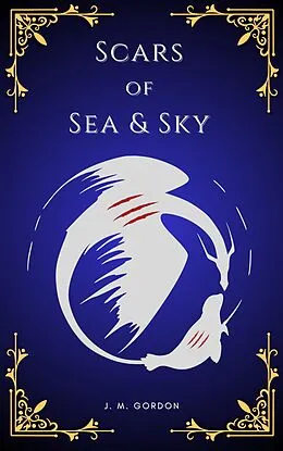 E-Book (epub) Scars of Sea & Sky von J. M. Gordon