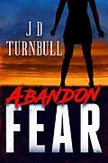 E-Book (epub) Abandon Fear von J. D. Turnbull