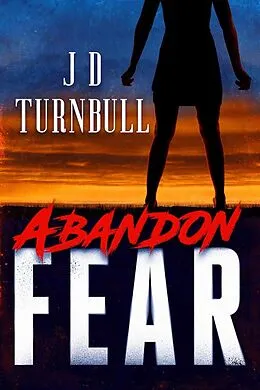 E-Book (epub) Abandon Fear von J. D. Turnbull