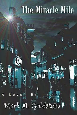 E-Book (epub) The Miracle Mile von Mark A. Goldstein
