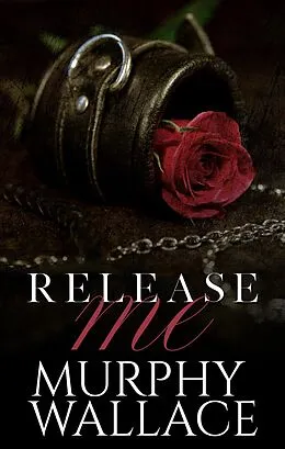 E-Book (epub) Release Me von Murphy Wallace