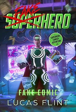 E-Book (epub) Fake Comic: A Superhero Comedy Adventure (Fake Superhero, #2) von Lucas Flint