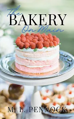 E-Book (epub) The Bakery on Main (Famous in a Small Town, #2) von M. L. Pennock