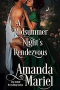 E-Book (epub) A Midsummer Night's Rendezvous (Courting Ruin, #1) von Amanda Mariel