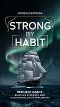 E-Book (epub) Strong by Habit von Gonzalo Estrada