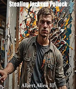 E-Book (epub) Stealing Jackson Pollock von Albert Allen