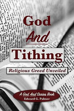 E-Book (epub) God And Tithing: Religious Greed Unveiled von Edward Palmer