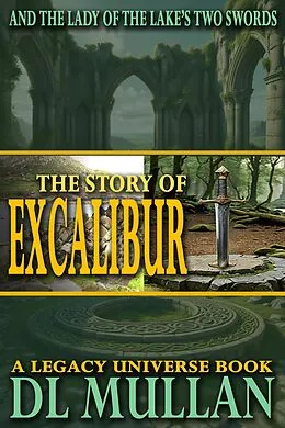E-Book (epub) The Story of Excalibur von Dl Mullan
