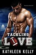 E-Book (epub) Tackling Love (Tackling Romance, #1) von Kathleen Kelly