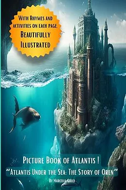 E-Book (epub) Picture Book of Atlantis - "Atlantis Under the Sea: The Story of Oren" (Picture Books, #5) von Marcella Gucci