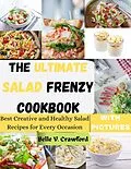 E-Book (epub) The Ultimate Salad Frenzy Cookbook von Belle V. Crawford