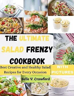 E-Book (epub) The Ultimate Salad Frenzy Cookbook von Belle V. Crawford