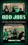 E-Book (epub) Odd Jobs - Six Files from the Department of Inhuman Resources von Ai Jiang, Ivy Grimes, Erik McHatton