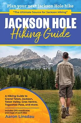 E-Book (epub) Jackson Hole Hiking Guide (Adventure Series) von Aaron Linsdau