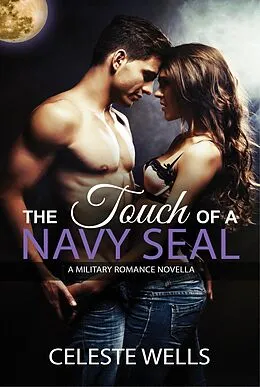 E-Book (epub) The Touch of a Navy SEAL von Celeste Wells