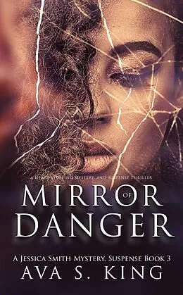 E-Book (epub) Mirror of Danger (A Jessica Smith Series, #3) von Ava S. King