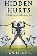 E-Book (epub) Hidden Hurts: Finding Freedom from Emotional Abuse von Sandy King