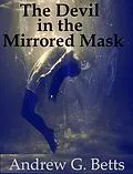 E-Book (epub) The Devil in the Mirrored Mask von Andrew G. Betts