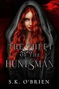 E-Book (epub) The Theft of The Huntsman (Master Thief Series, #1) von S. K. O'Brien