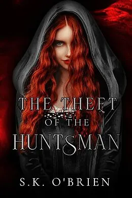 E-Book (epub) The Theft of The Huntsman (Master Thief Series, #1) von S. K. O'Brien