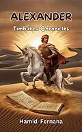 E-Book (epub) Alexander: The Timbuktu Chronicles (Historical Manuscripts) von Hamid Fernana