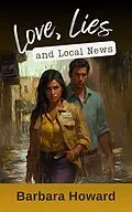 E-Book (epub) Love, Lies, and Local News von Barbara Howard