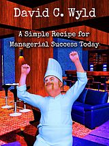 eBook (epub) Simple Recipe for Managerial Success Today de David C. Wyld