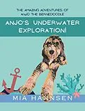 E-Book (epub) Anjo's Underwater Exploration! The Amazing Adventures of Anjo the Bernedoodle von Mia Hannsen