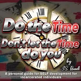 E-Book (epub) Do the Time, Don't Let the Time Do You von J. S. Russell
