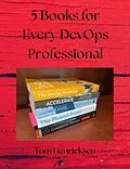 E-Book (epub) 5 Books for Every DevOps Professional von Tom Henricksen
