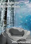 E-Book (epub) Fairytales for Modern Minds von Horace White