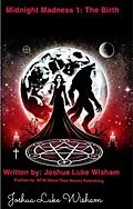 E-Book (epub) Midnight Madness 1 The Birth von Joshua Luke Wisham