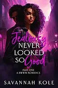 E-Book (epub) Jealousy Never Looked So Good (Jealousy Series, #1) von Savannah Kole