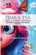 Kartonierter Einband TDAH & TSA dans la même personne que se passe t'il lorsque ces deux troubles coexistent ? von Noelle Monge
